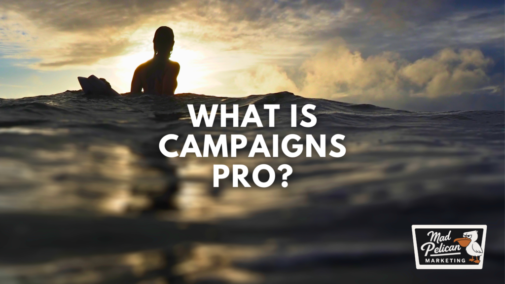 What is Campaigns Pro What is Campaigns Pro